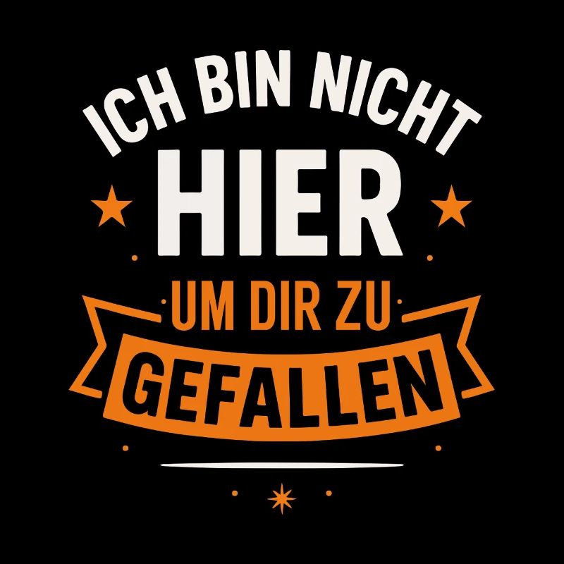 Ich bin nicht hier um dir zu gefallen – Statement 