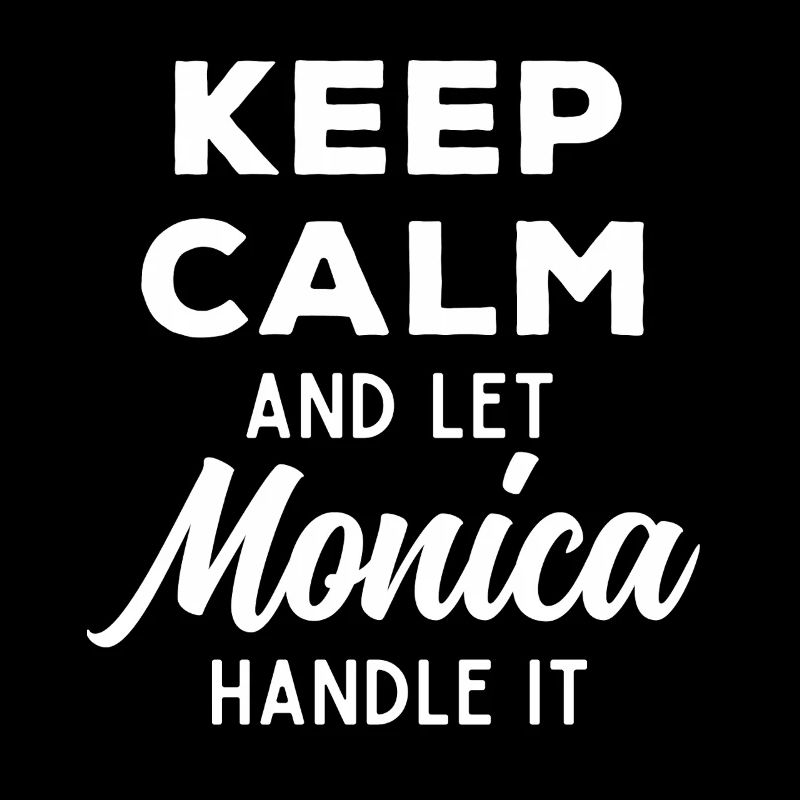 Keep Calm Lass Monica das regeln Lustiger Spruch