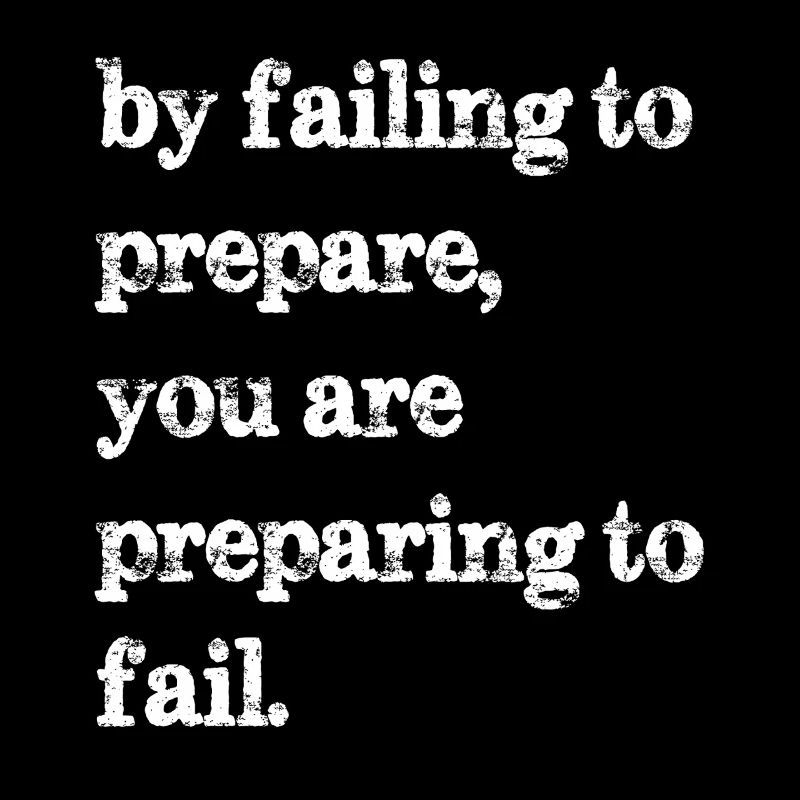 En ne vous préparant pas, vous vous préparez à l’échec
