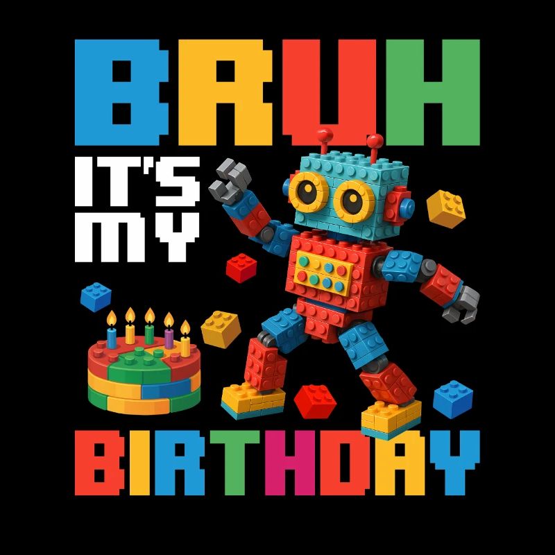 Bruh c’est mon anniversaire Constructeur de briques drôle