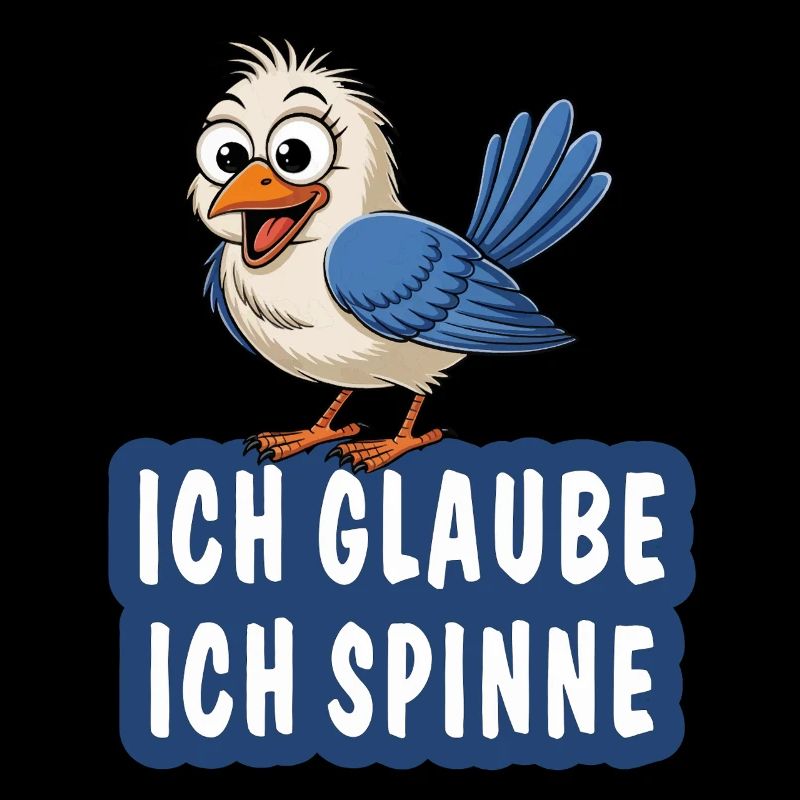 ICH GLAUBE ICH SPINNE