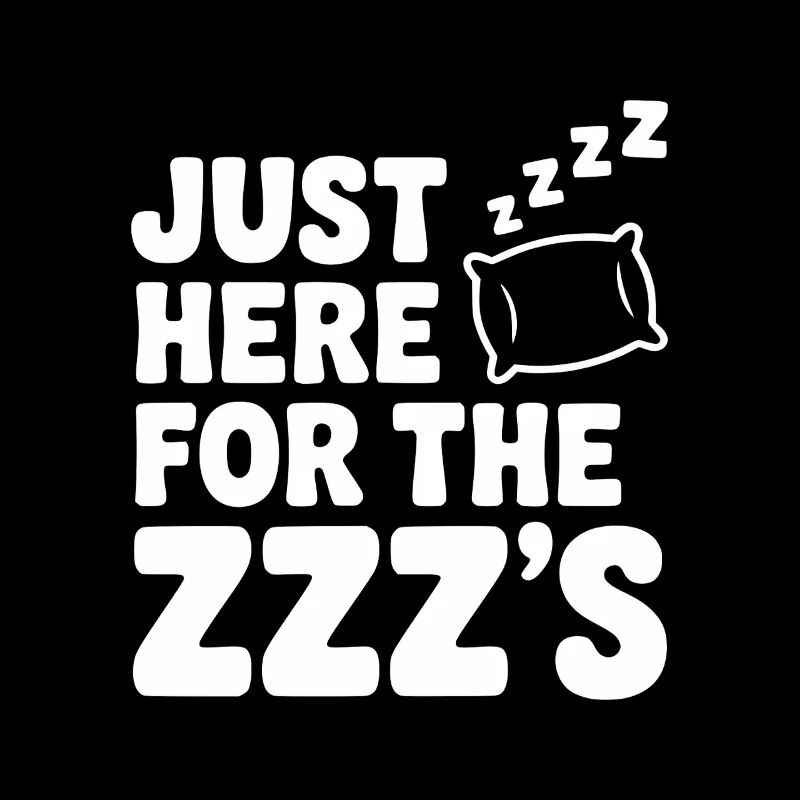 Just Here for the Zzz’s