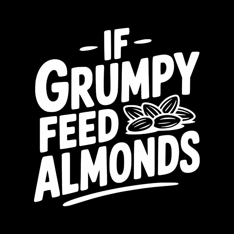 Si Grumpy donne à manger aux amandes