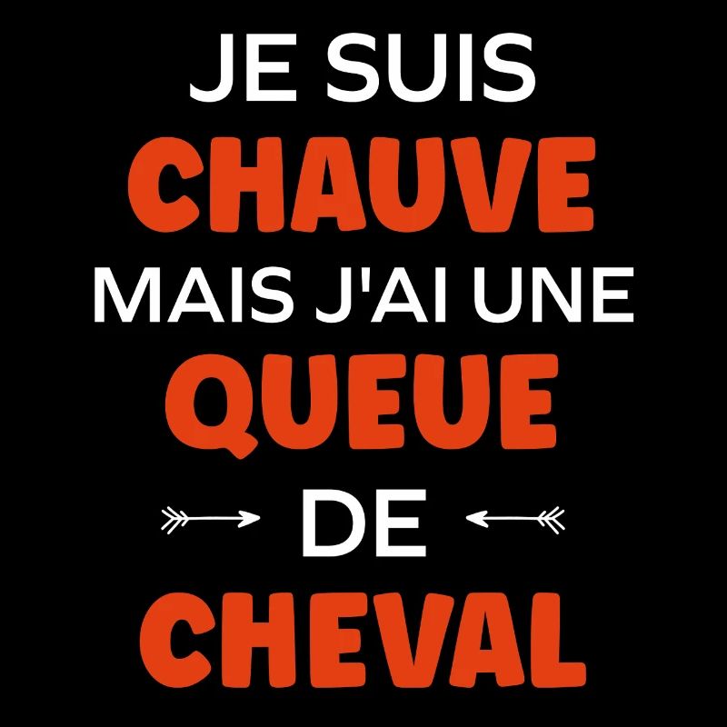 Je suis chauve mais j'ai une queue de cheval