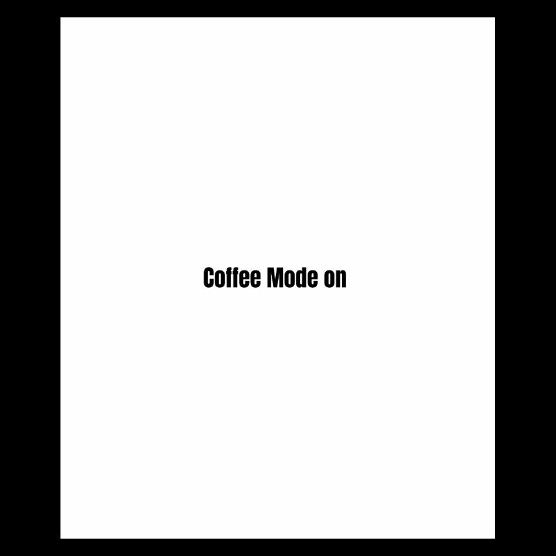 Coffee Mode On