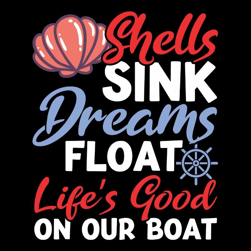 Shells Sink Dreams Float on Our Boat