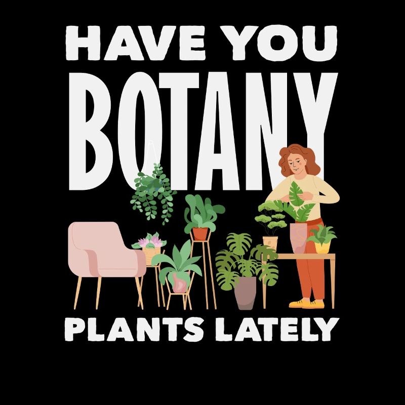 Botany Plants Lately Funny