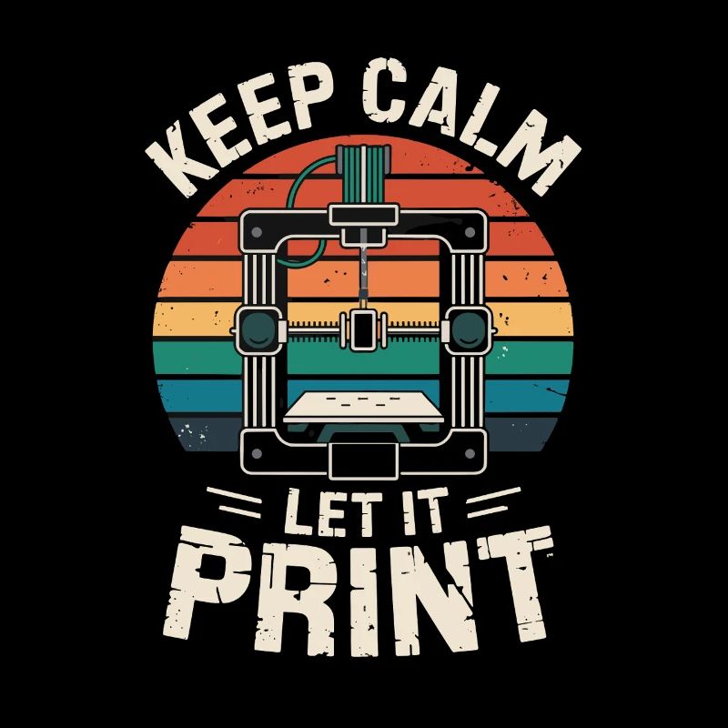  Keep Calm Let It Print 3D Drucker Spruch Retro
