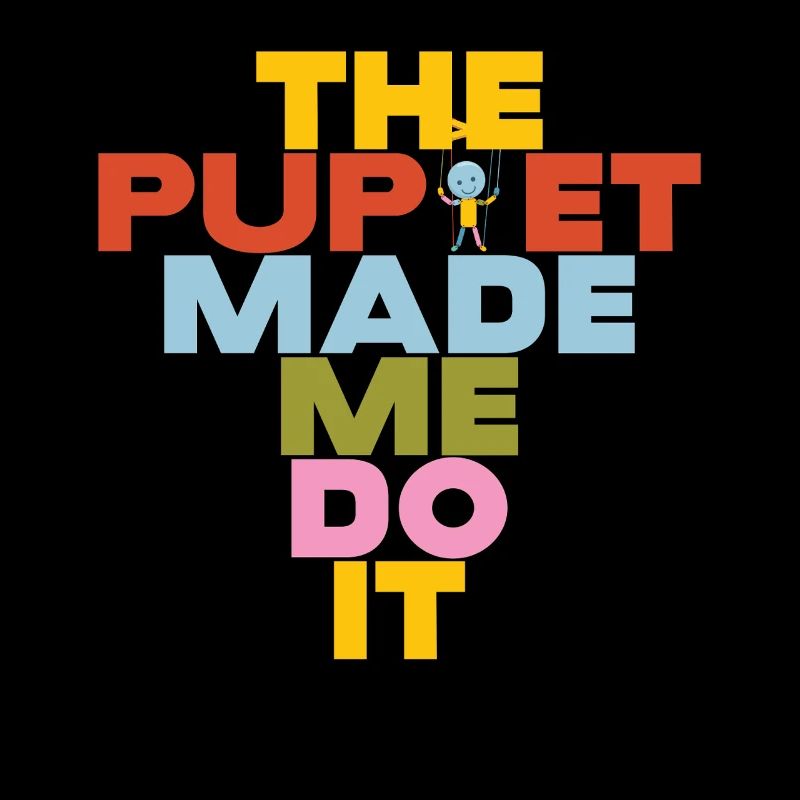 Puppet Made Me Do It