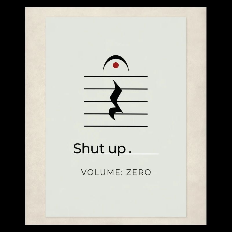 Shut up – Volume Zero Minimal Design