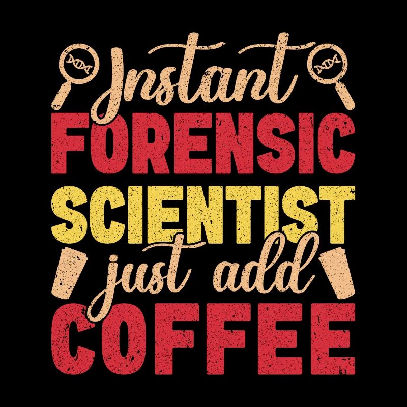Forensic Science Major Just Add Coffee Forensics