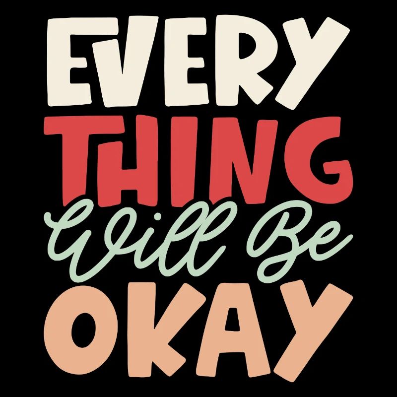 Everything Will Be Okay