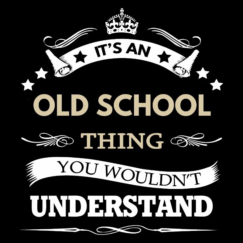 C’est un truc à l’ancienne que tu ne comprendrais pas