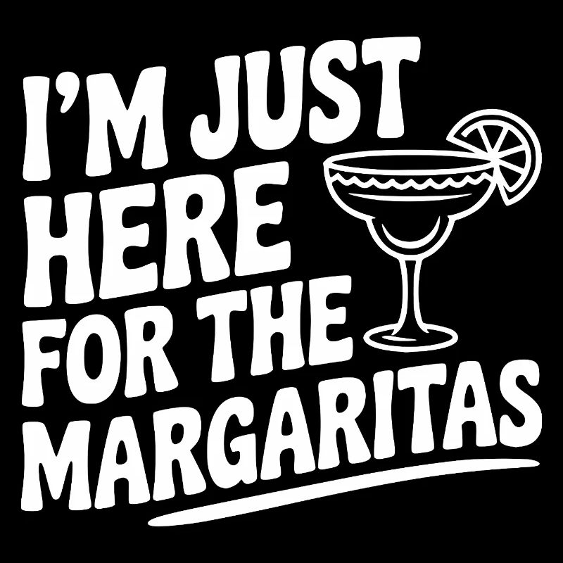 Je suis juste là pour les Margaritas