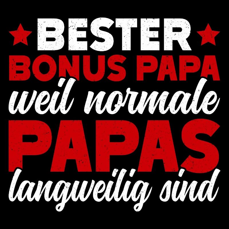 Best Bonus Dad Normal Dads Are Boring