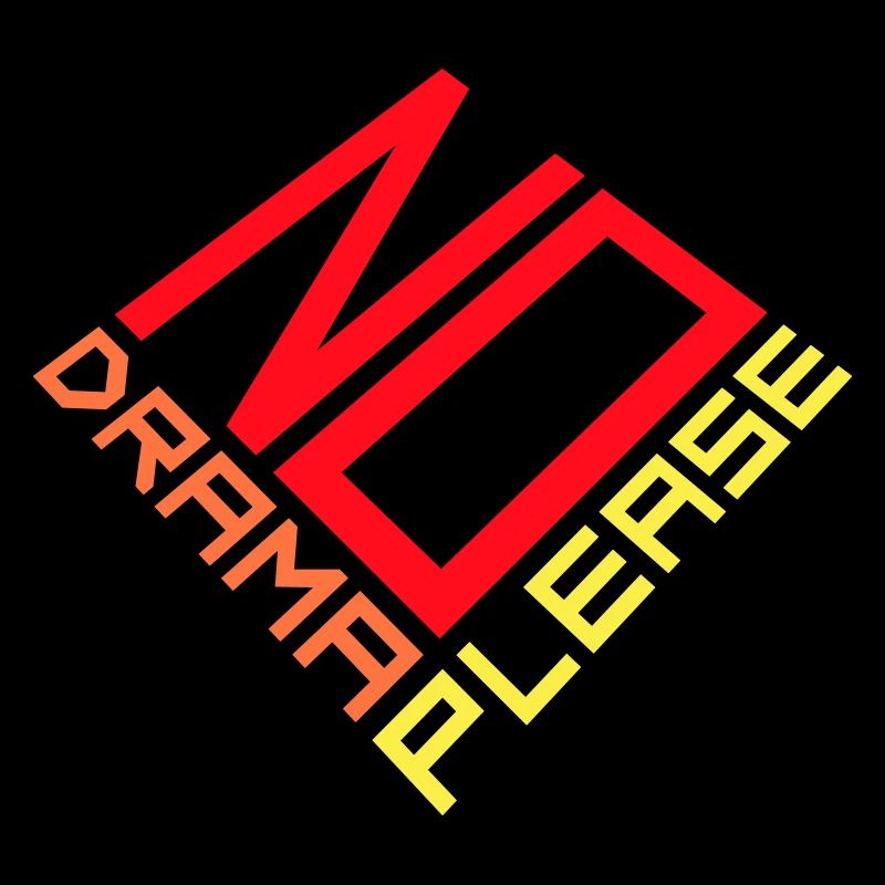 No Drama Please Rest Relaxation Relax Chill Fun
