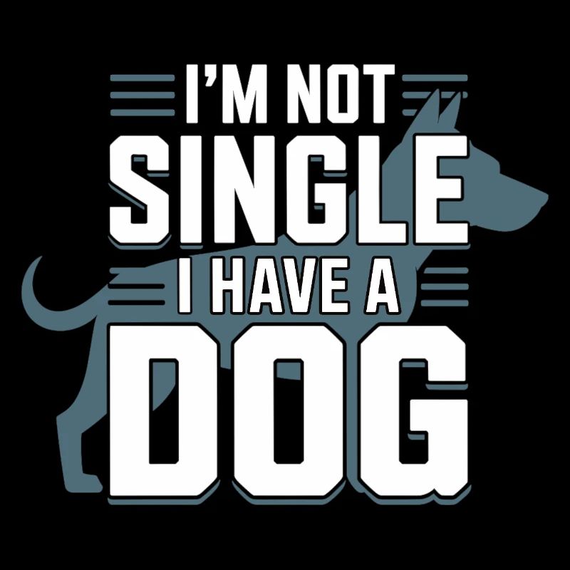 I'm Not Single – I Have a Dog