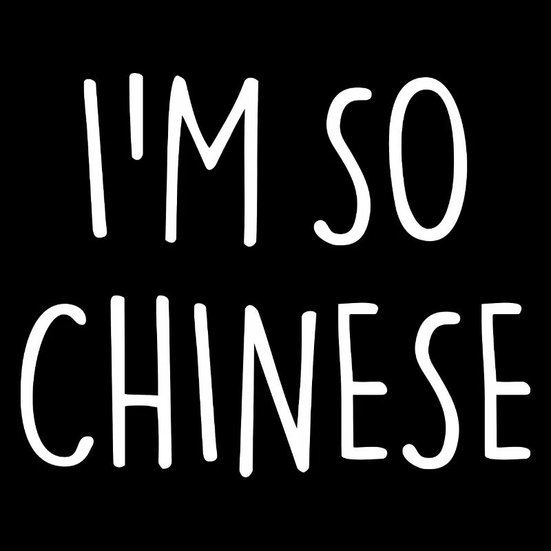 JE SUIS TELLEMENT CHINOIS