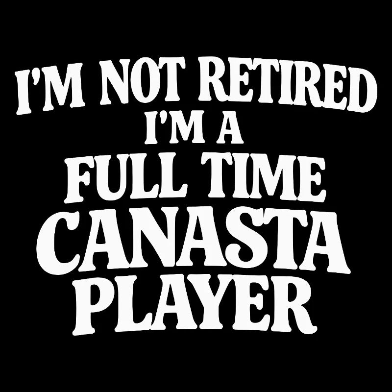 Full-time Canasta player