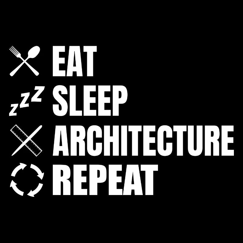 Eat Sleep Architecture Repeat
