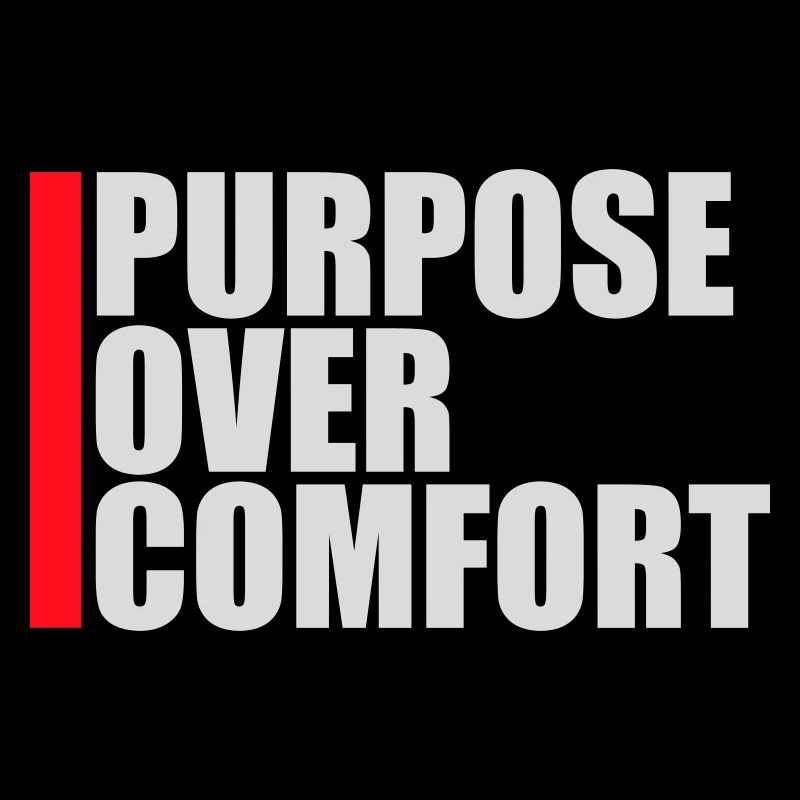 Purpose Over Comfort Motivation Mindset Wachstum