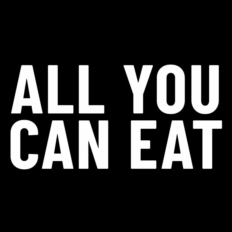 Tout ce que vous pouvez manger