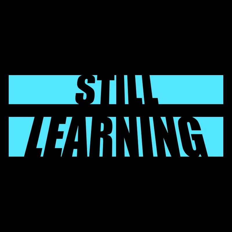 Still Learning Growth Student Motivation Saying