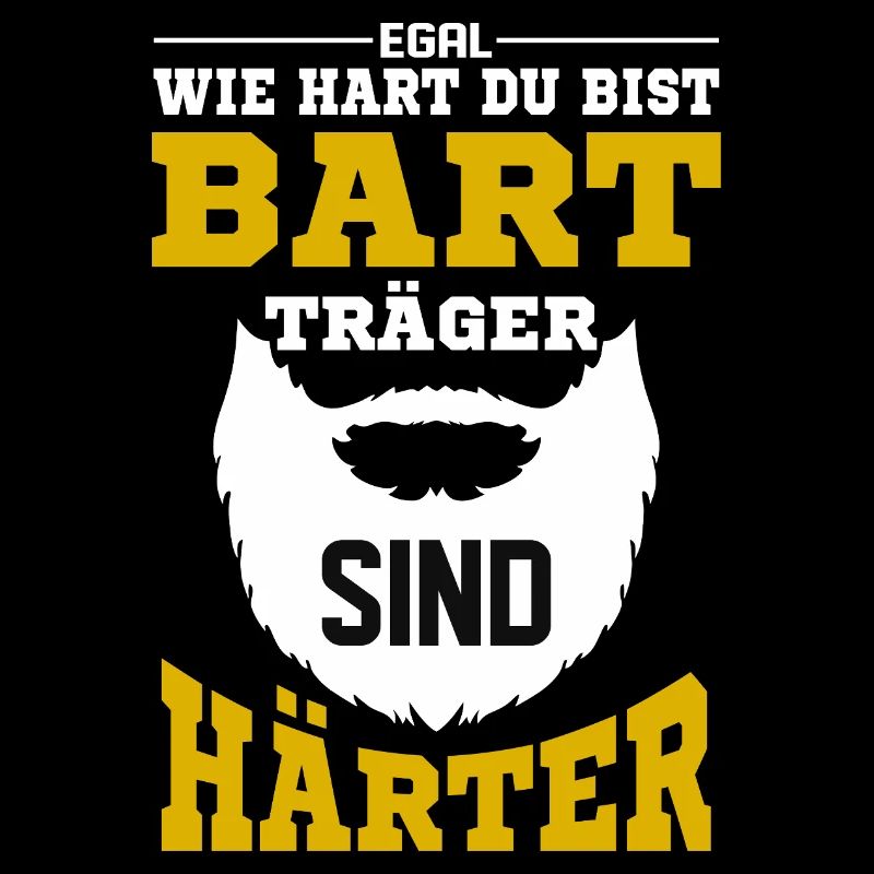 Bartträger sind härter / Bart, Bartträger Spruch