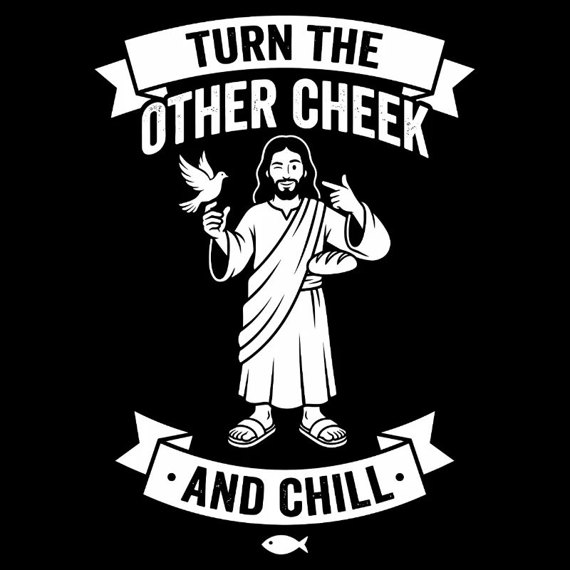 Turn The Other Cheek And Chill