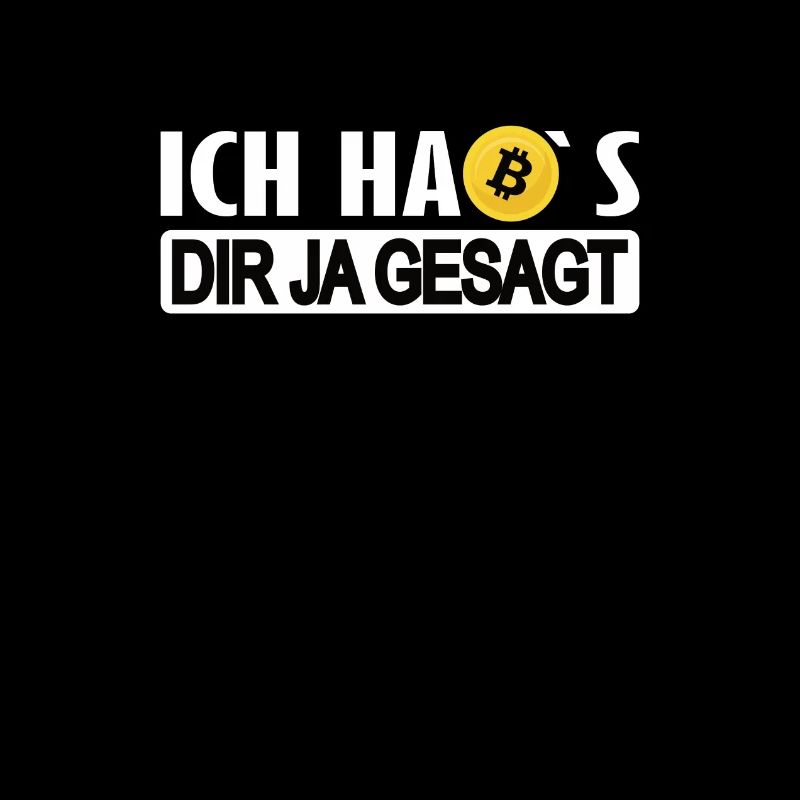Ich habs dir ja gesagt Bitcoin Crypto Kryptowährun
