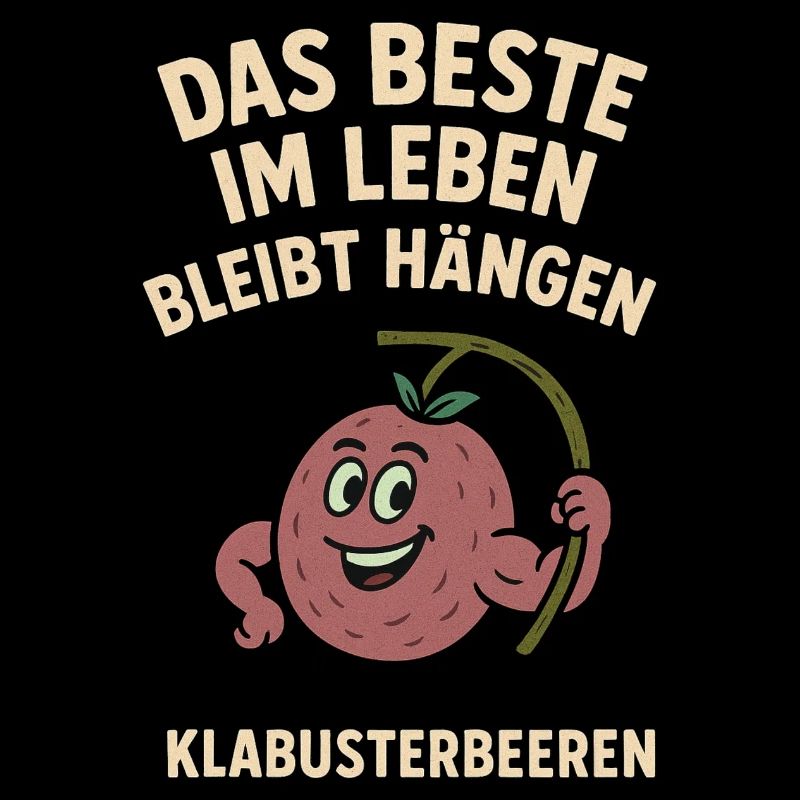 Das Beste Im Leben Bleibt Hängen Klabusterbeeren 