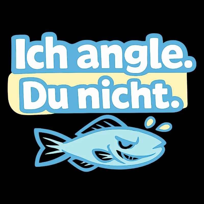 Ich angle. Du nicht. Fischdesign