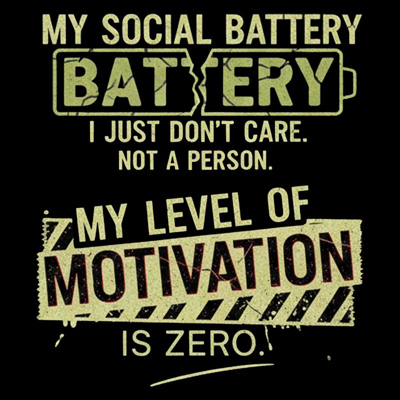 Zero Motivation Social Battery