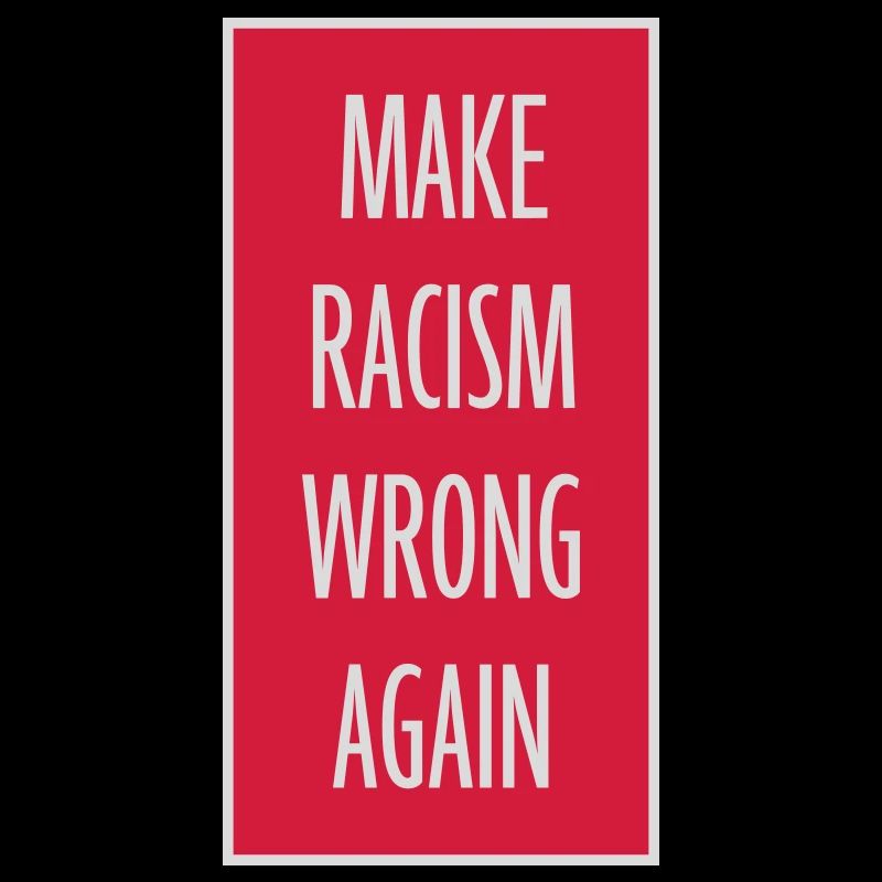make racism wrong again