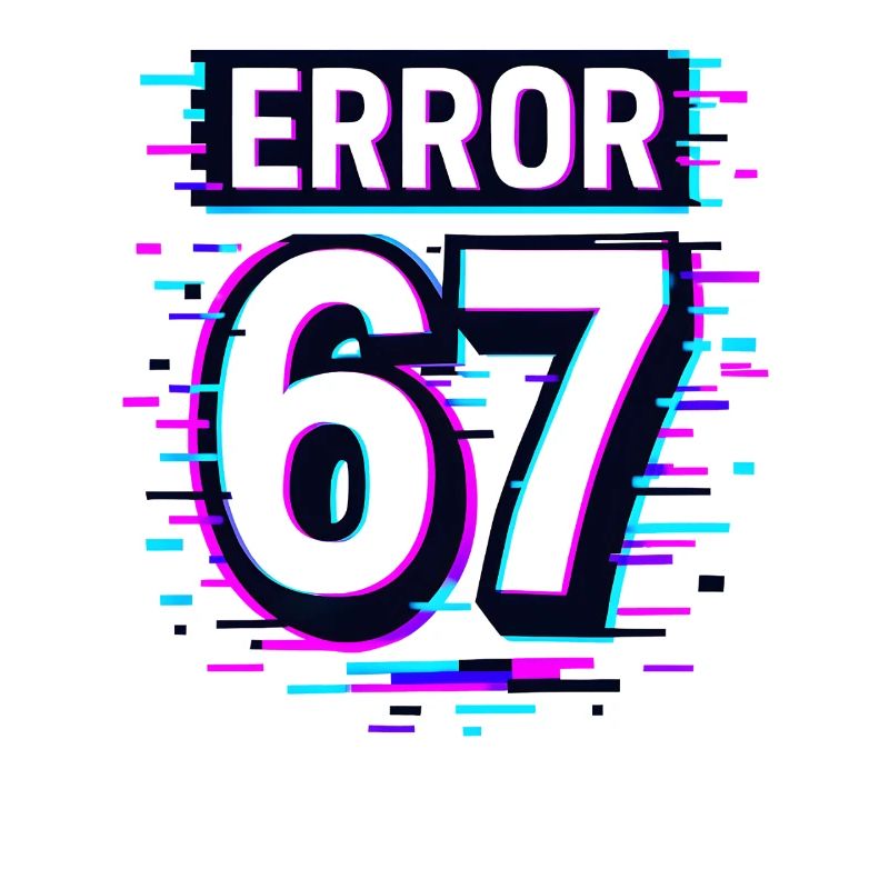 Idée de cadeau Error 67 Six Seven Glitch Cyber Meme