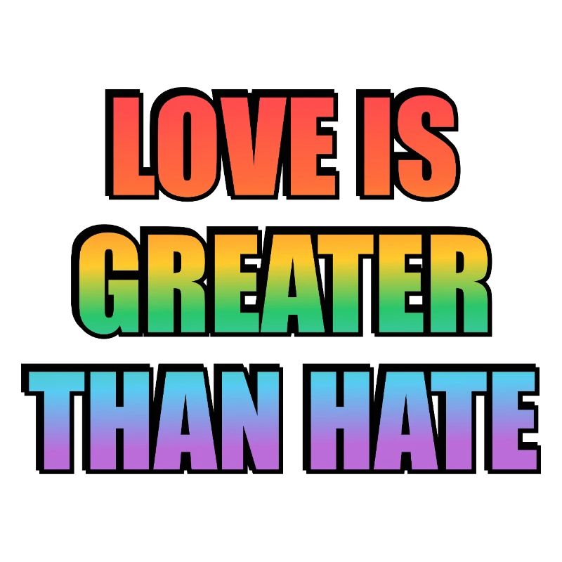 Love Is Greater Than Hate Rainbow