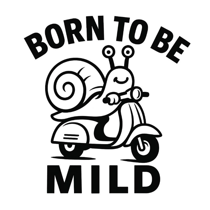 Born to Be Mild Schnecke auf Roller
