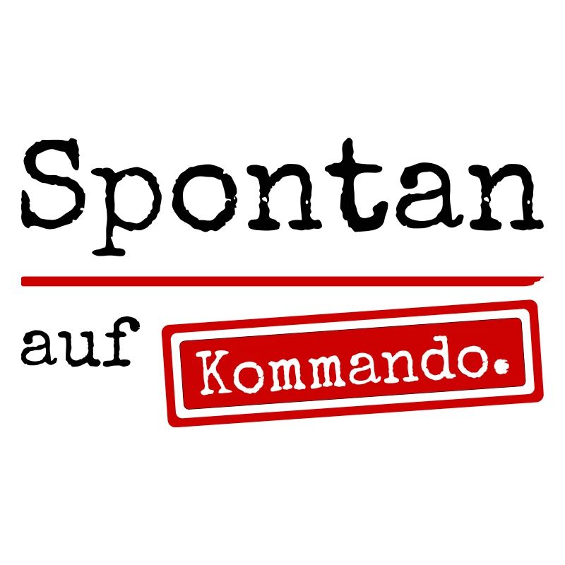 Spontan auf Kommando_weiss