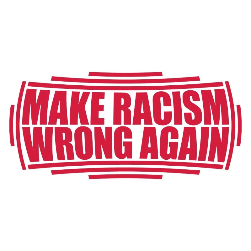 make racism wrong again