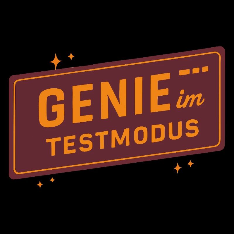 Génie en mode test – Drôle de dicton pour les créatifs