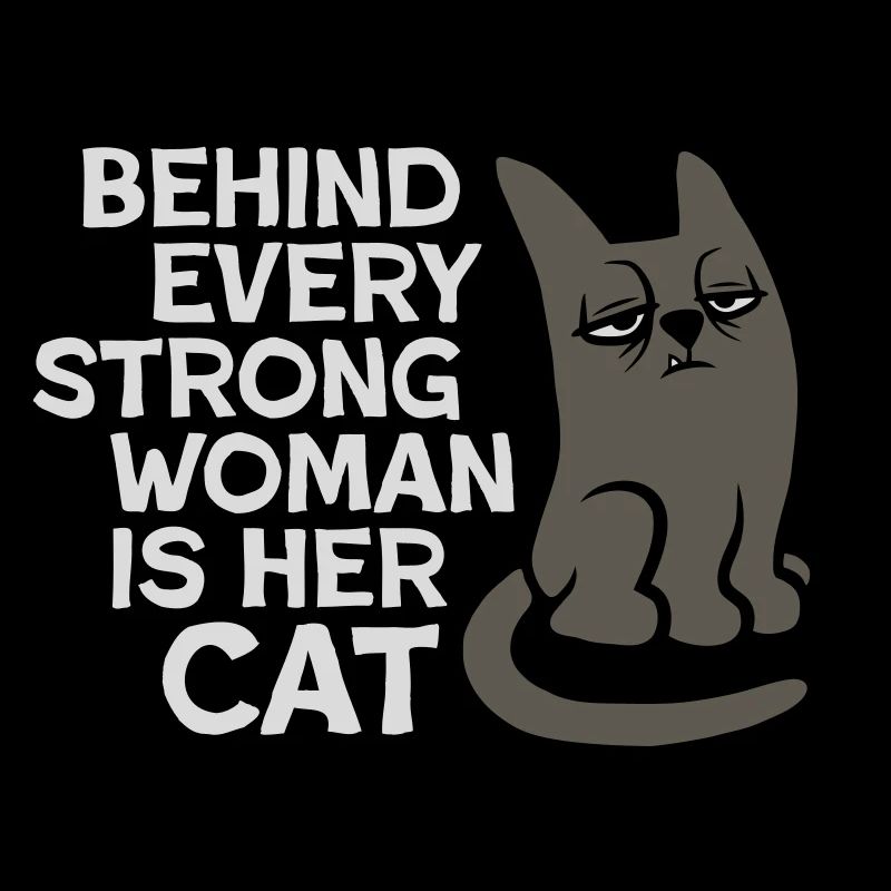 Cat Behind Every Strong Woman Annoyed Grumpy