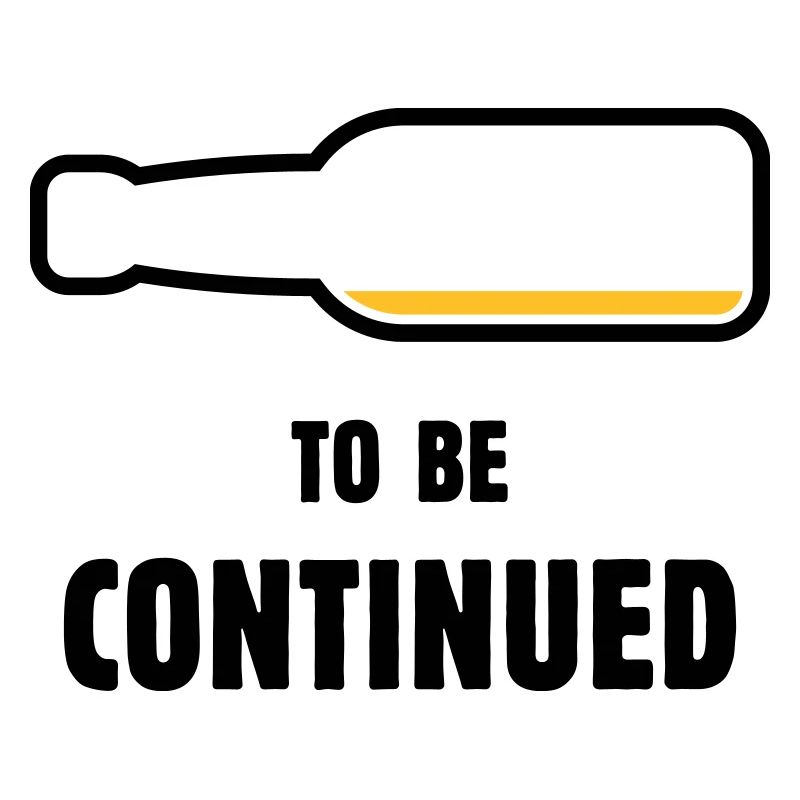 To Be Continued (Bier / Bierchen ( POS 2C)