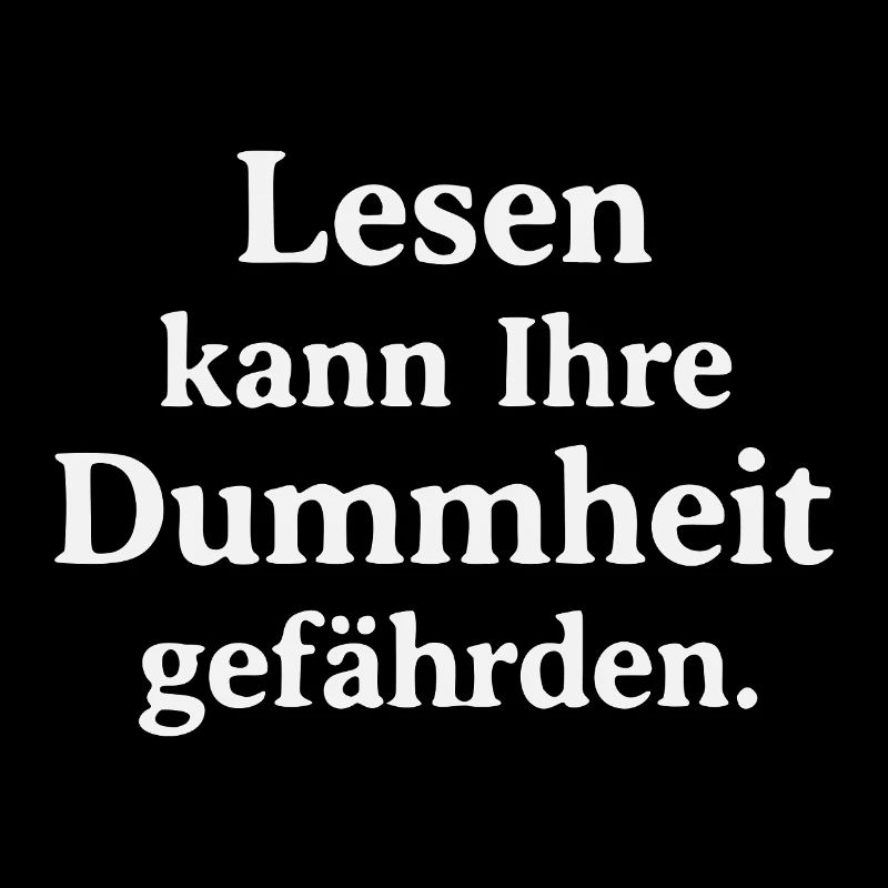 Reading can jeopardize your stupidity