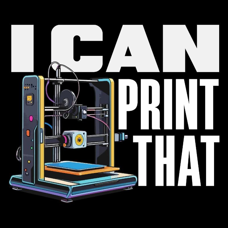 I Can Print The 3D Printer Maker Funny