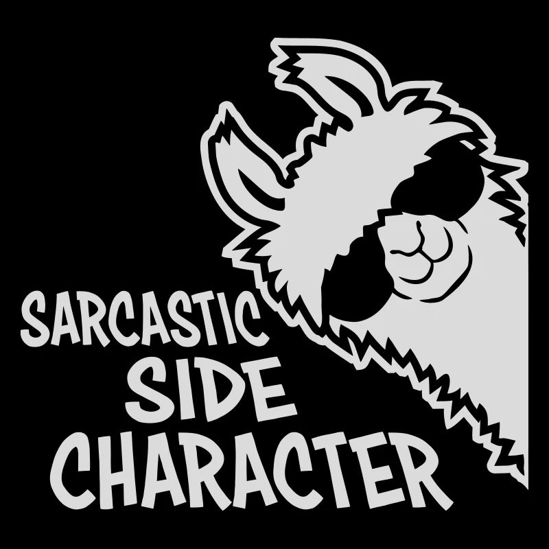 Llama Alpaca Sarcastic Side Character Sarcastic