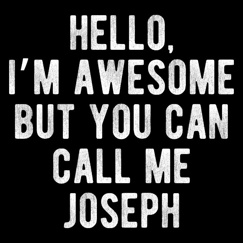 Hello I’m Awesome Call Me Joseph Funny Quote