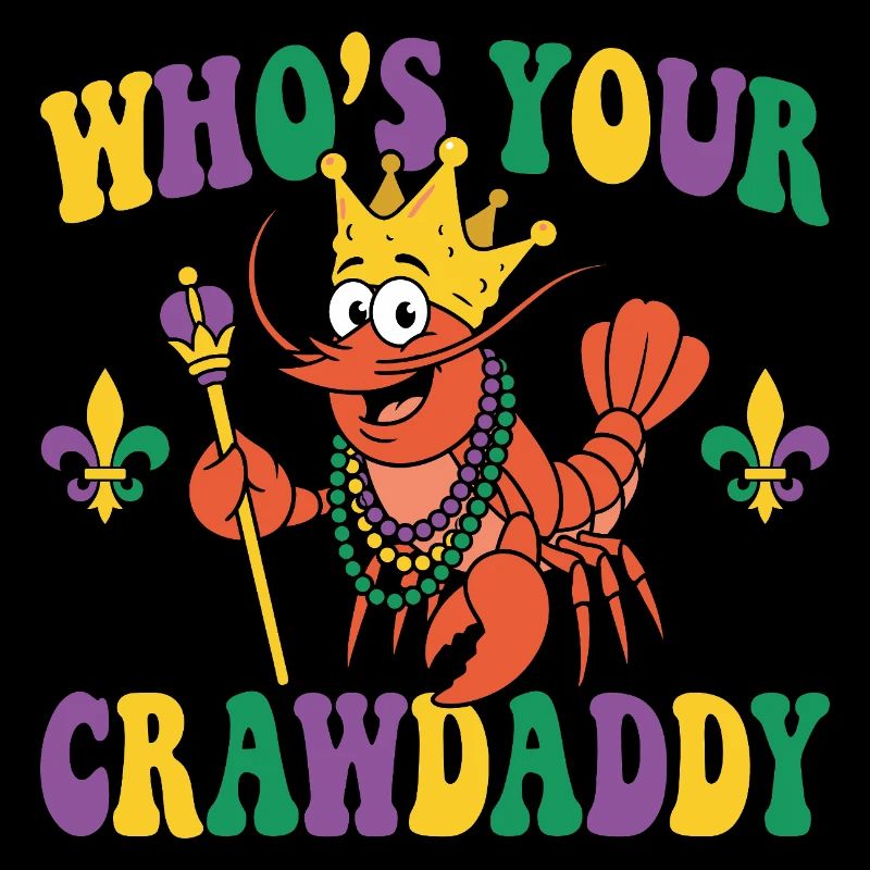 Who's Your Crawdaddy Funny Mardi Gras