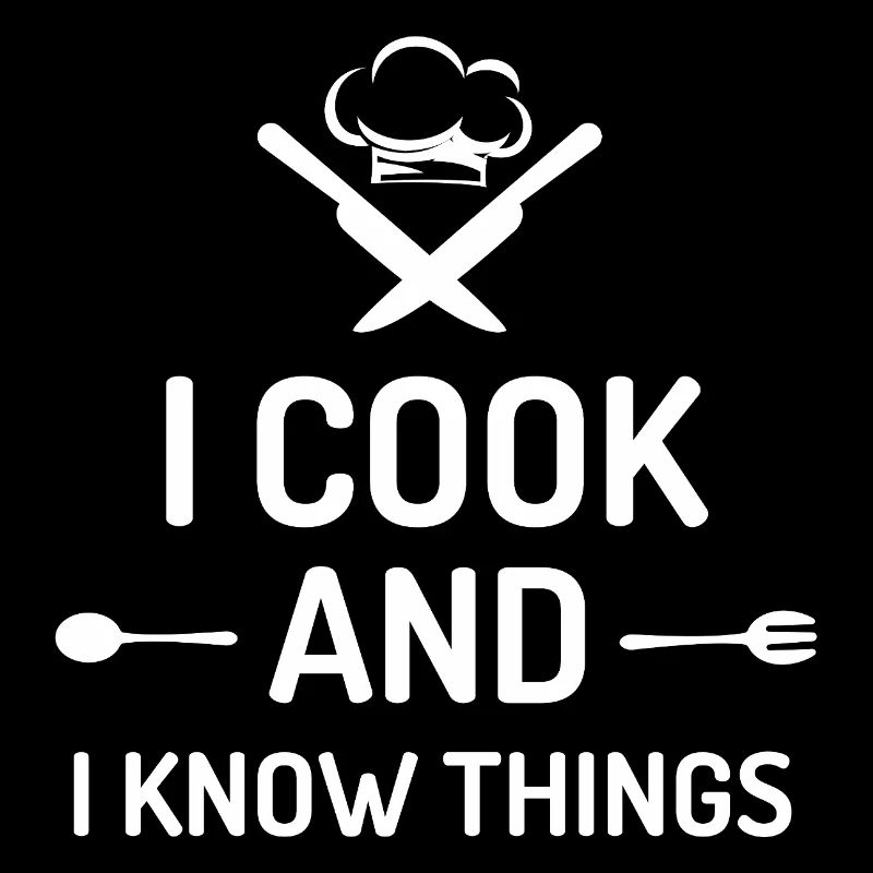 I Cook and I Know Things