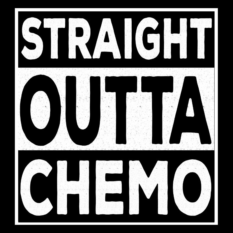 Straight Outta Chemo