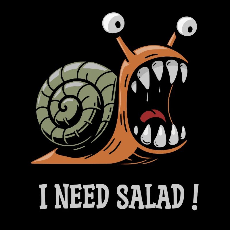snail, I need salad!